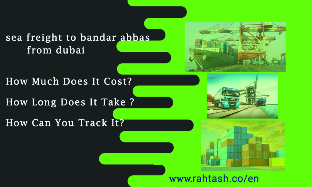 sea freight to Bandar Abbas from dubai rates , cost, time. Track your shipment with sea freight to Bandar Abbas from Dubai tracking Rahtash